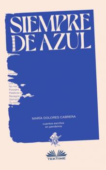 Читать Siempre De Azul - María Dolores Cabrera