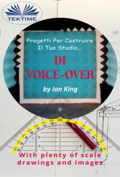Читать Progetti Per Costruire Il Proprio Studio Di Voice-Over - Ian King