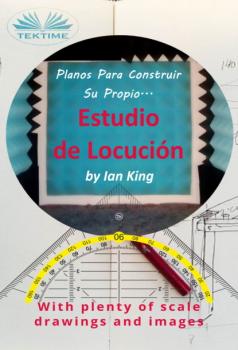 Читать Planos Para Construir Su Propio Estudio De Locución - Ian King