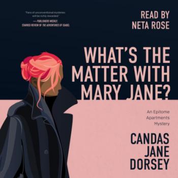 Читать What's the Matter with Mary Jane? - An Epitome Apartments Mystery, Book 2 (Unabridged) - Candas Jane Dorsey