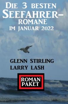 Читать Die 3 besten Seefahrer-Romane im Januar 2022 - Glenn Stirling