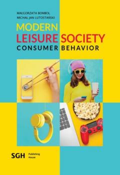 Читать Modern leisure society-consumer behavioral - Michał Jan Lutostański