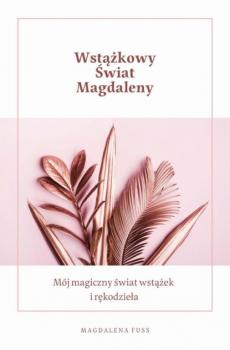 Читать Wstążkowy świat Magdaleny - Magdalena Fuss