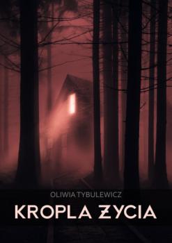 Читать Kropla Życia - Oliwia Tybulewicz