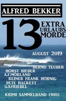 Читать 13 Extra Urlaubsmorde August 2019 Krimi Sammelband 13002 - Pete Hackett