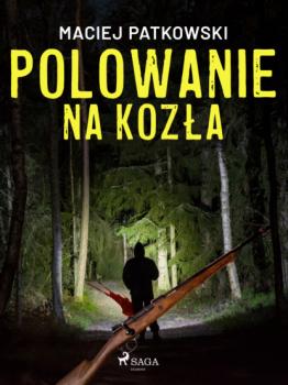 Читать Polowanie na kozła - Maciej Patkowski