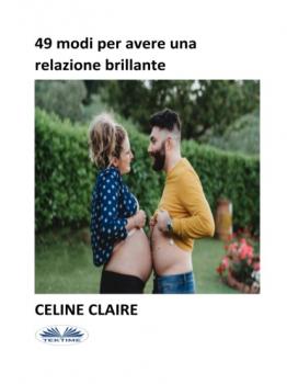 Читать 49 Modi Per Avere Una Relazione Brillante - Celine Claire