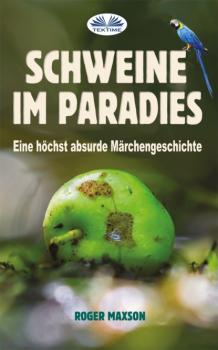 Читать Schweine Im Paradies - Roger Maxson