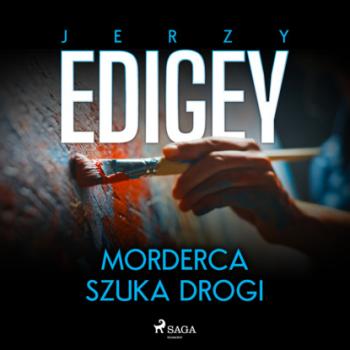 Читать Morderca szuka drogi - Jerzy Edigey