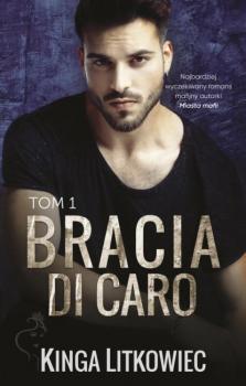 Читать Bracia Di Caro (t.1) - Kinga Litkowiec