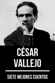 Читать 7 mejores cuentos de César Vallejo - Cesar  Vallejo