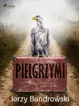 Читать Pielgrzymi - Jerzy Bandrowski