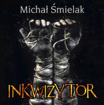 Читать Inkwizytor - Michał Śmielak