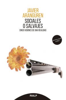 Читать Sociales o salvajes - Javier Aranguren Echevarría
