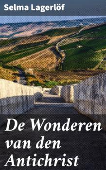 Читать De Wonderen van den Antichrist - Selma Lagerlöf
