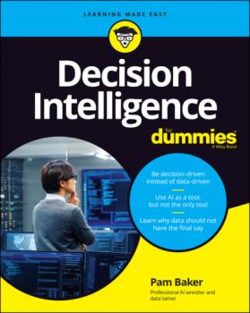 Читать Decision Intelligence For Dummies - Pamela Baker