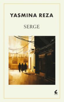 Читать Serge - Yasmina Reza