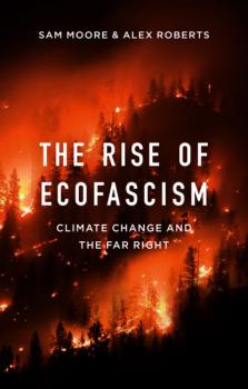 Читать The Rise of Ecofascism - Alex Roberts