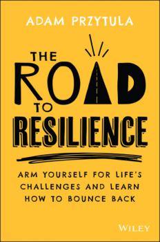 Читать The Road to Resilience - Adam Przytula
