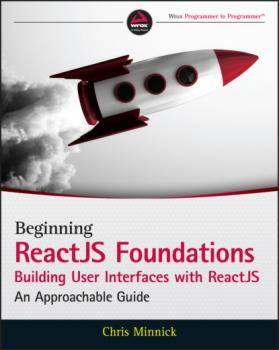 Читать Beginning ReactJS Foundations Building User Interfaces with ReactJS - Chris  Minnick