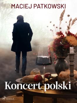 Читать Koncert polski - Maciej Patkowski