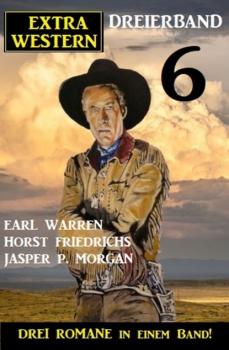Читать Extra Western Dreierband 6 - Drei Romane in einem Band - Earl Warren