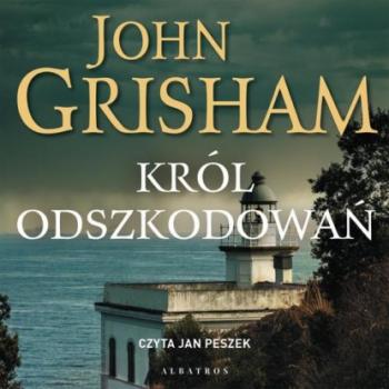 Читать Król odszkodowań - John Grisham