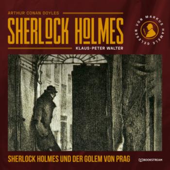 Читать Sherlock Holmes und der Golem von Prag (Ungekürzt) - Sir Arthur Conan Doyle