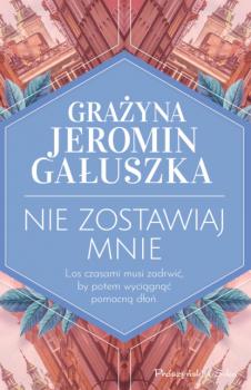 Читать Nie zostawiaj mnie - Grażyna Jeromin-Gałuszka