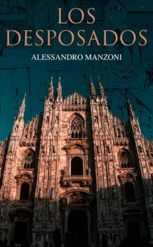 Читать Los Desposados  - Alessandro Manzoni