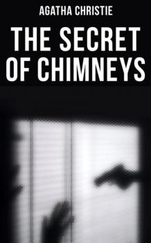 Читать The Secret of Chimneys - Agatha Christie