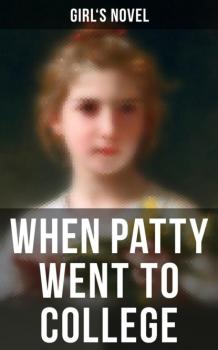 Читать When Patty Went to College - Girl's Novel