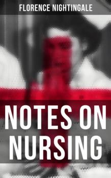 Читать Notes on Nursing - Florence Nightingale