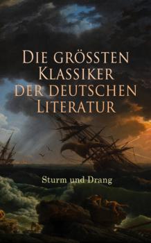 Читать Die größten Klassiker der deutschen Literatur: Sturm und Drang - Johann Gottfried Herder