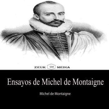 Читать Ensayos de Michel de Montaigne - Michel de Montaigne