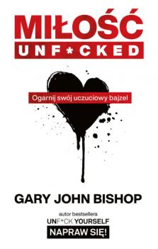 Читать Miłość unf*cked - Gary John Bishop