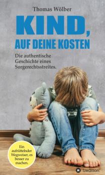 Читать Kind - auf Deine Kosten - Thomas Wölber