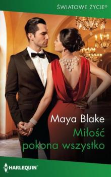 Читать Miłość pokona wszystko - Maya Blake