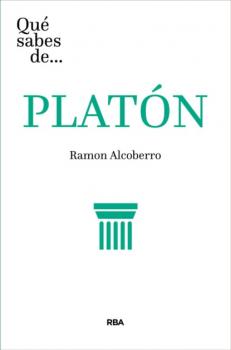Читать Qué sabes de... PLATÓN - Ramon Alcoberro
