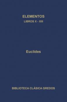 Читать Elementos. Libros X-XIII - Euclides