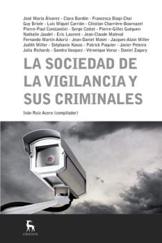 Читать La sociedad de la vigilancia y sus criminales - Varios autores