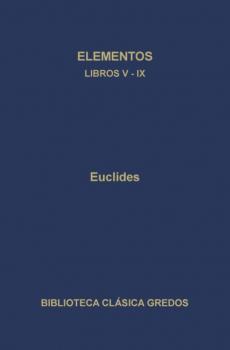 Читать Elementos. Libros V-IX - Euclides