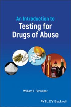 Читать An Introduction to Testing for Drugs of Abuse - William E. Schreiber