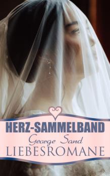 Читать Herz-Sammelband: George Sand Liebesromane - George Sand