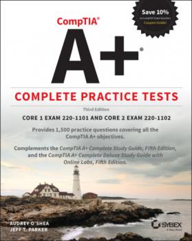 Читать CompTIA A+ Complete Practice Tests - Jeff T. Parker