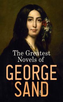 Читать The Greatest Novels of George Sand - George Sand