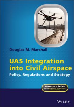 Читать UAS Integration into Civil Airspace - Douglas M. Marshall