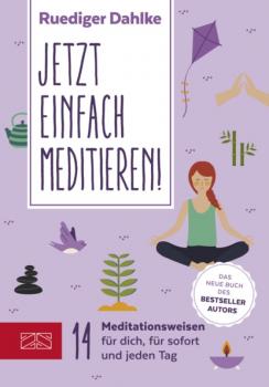 Читать Jetzt einfach meditieren - Dr. med. Ruediger Dahlke