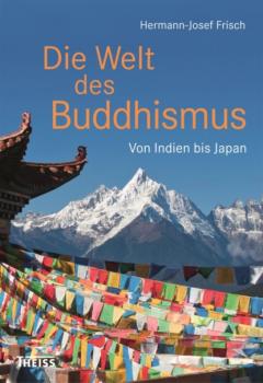 Читать Die Welt des Buddhismus - Hermann-Josef Frisch