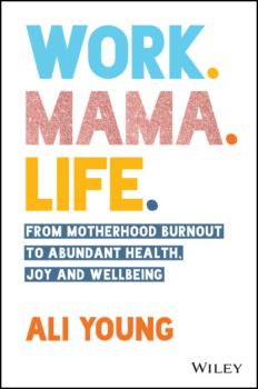 Читать Work. Mama. Life. - Ali Young
